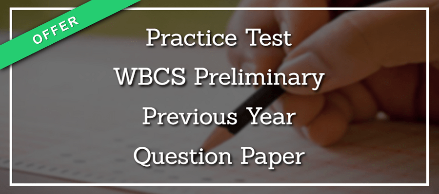 WBCS Prelim Previous Year Question Paper – Practice Test